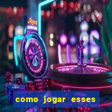 como jogar esses joguinhos que ganha dinheiro